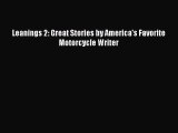 Read Leanings 2: Great Stories by America's Favorite Motorcycle Writer Ebook Free