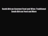 Download South African Gourmet Food and Wine: Traditional South African Food and More PDF Online