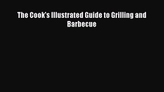 Read The Cook's Illustrated Guide to Grilling and Barbecue Ebook Free