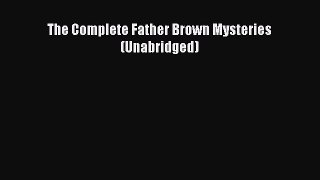 [PDF] The Complete Father Brown Mysteries (Unabridged) [Read] Full Ebook
