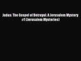 [PDF] Judas: The Gospel of Betrayal: A Jerusalem Mystery #1 (Jerusalem Mysteries) [Download]