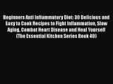 Download Beginners Anti Inflammatory Diet: 30 Delicious and Easy to Cook Recipes to Fight Inflammation