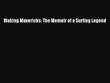 Read Making Mavericks: The Memoir of a Surfing Legend Ebook Free