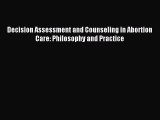 [PDF] Decision Assessment and Counseling in Abortion Care: Philosophy and Practice Read Online