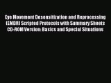 [PDF] Eye Movement Desensitization and Reprocessing (EMDR) Scripted Protocols with Summary