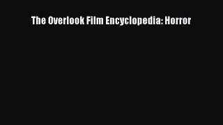 Read The Overlook Film Encyclopedia: Horror PDF Online