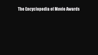 Read The Encyclopedia of Movie Awards PDF Free