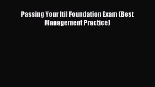 Read Passing Your Itil Foundation Exam (Best Management Practice) E-Book Free
