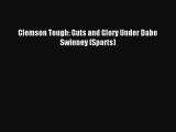 Download Clemson Tough: Guts and Glory Under Dabo Swinney (Sports) PDF Free