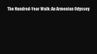 Read The Hundred-Year Walk: An Armenian Odyssey Ebook Free