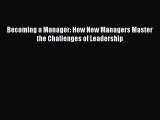 Read Becoming a Manager: How New Managers Master the Challenges of Leadership Ebook Free