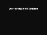 Download Dear Cary: My Life with Cary Grant PDF Online