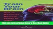 Read Train Your Brain: How to Maximize Memory Ability in Older Adults  Ebook Free