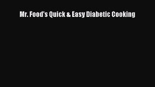 Download Mr. Food's Quick & Easy Diabetic Cooking Ebook Free