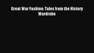 Read Great War Fashion: Tales from the History Wardrobe PDF Online