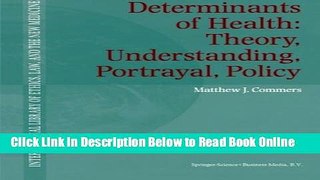 Read Determinants of Health: Theory, Understanding, Portrayal, Policy (International Library of