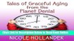 Read Tales of Graceful Aging from the Planet Denial (Thorndike Nonfiction)  Ebook Free