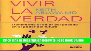 Read Vivir la Verdad: Transforma el Dolor del Pasado en el Poder del Futuro (Spanish Edition)