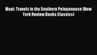 Read Mani: Travels in the Southern Peloponnese (New York Review Books Classics) Ebook Free