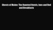 [PDF] Ghosts of Maine: The Haunted Hotels Inns and Bed and Breakfasts Download Online