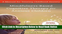 Read Mindfulness-Based Cognitive Therapy for Anxious Children: A Manual for Treating Childhood