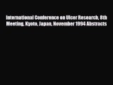 Read International Conference on Ulcer Research 8th Meeting Kyoto Japan November 1994 Abstracts