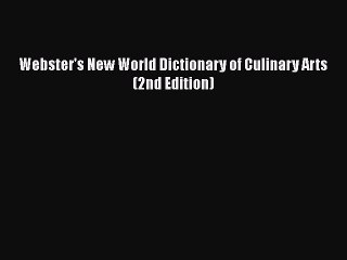Read Webster's New World Dictionary of Culinary Arts (2nd Edition) Ebook Free