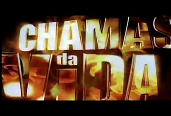 Chamas da Vida - 10.novembro