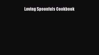 Download Loving Spoonfuls Cookbook Ebook Free