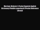 Read Merriam-Webster's Pocket Spanish-English Dictionary (Flexible paperback) (Pocket Reference