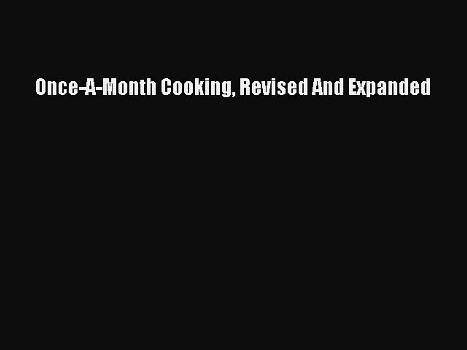 Read Once-A-Month Cooking Revised And Expanded Ebook Free