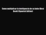 Read Books Como multiplicar la inteligencia de su bebe (Best Book) (Spanish Edition) ebook