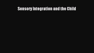 Read Sensory Integration and the Child Ebook Free