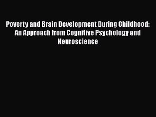 Read Books Poverty and Brain Development During Childhood: An Approach from Cognitive Psychology