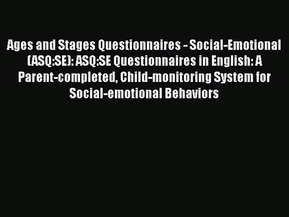 Read Books Ages and Stages Questionnaires - Social-Emotional (ASQ:SE): ASQ:SE Questionnaires