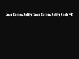 [PDF] Love Comes Softly (Love Comes Softly Book #1) Read Online