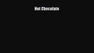 Read Hot Chocolate Ebook Free