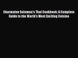 Download Charmaine Solomon's Thai Cookbook: A Complete Guide to the World's Most Exciting Cuisine