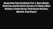 Read Vegan Raw Food Cookbook Part 2: More Mouth-Watering and Nutritious Recipes for Body &