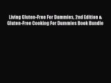 Read Living Gluten-Free For Dummies 2nd Edition & Gluten-Free Cooking For Dummies Book Bundle