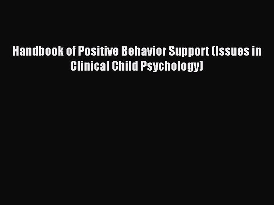 Read Books Handbook of Positive Behavior Support (Issues in Clinical Child Psychology) Ebook