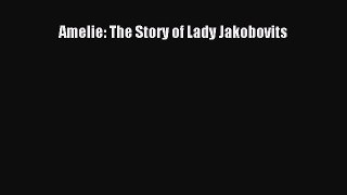 Download Amelie: The Story of Lady Jakobovits PDF Free