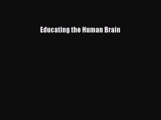 Download Books Educating the Human Brain Ebook PDF
