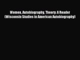 Read Women Autobiography Theory: A Reader (Wisconsin Studies in American Autobiography) Ebook