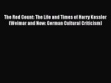 Read The Red Count: The Life and Times of Harry Kessler (Weimar and Now: German Cultural Criticism)