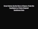 Read Great Salsas by the Boss of Sauce: From the Southwest & Points Beyond