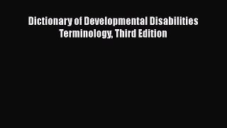 Read Books Dictionary of Developmental Disabilities Terminology Third Edition ebook textbooks