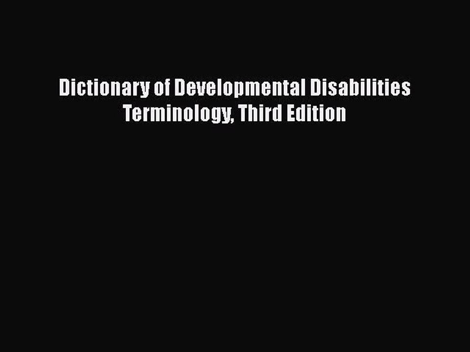 Read Books Dictionary of Developmental Disabilities Terminology Third Edition ebook textbooks