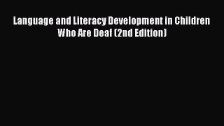 Read Books Language and Literacy Development in Children Who Are Deaf (2nd Edition) ebook textbooks