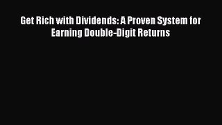 Download Get Rich with Dividends: A Proven System for Earning Double-Digit Returns PDF Online